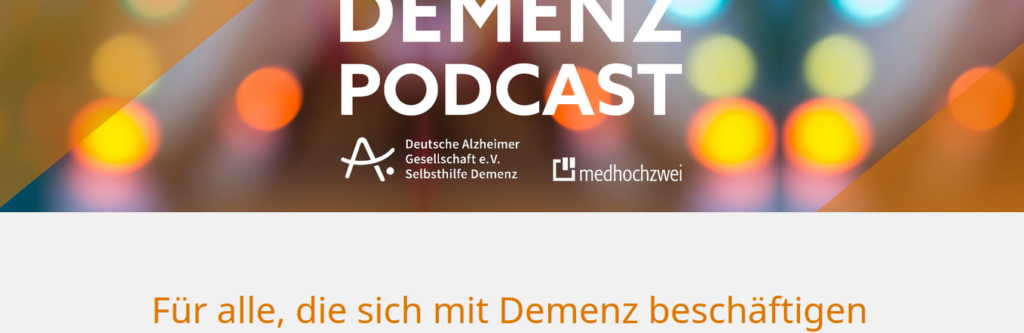 Bild Startseite Demenz-Podcast der Deutschen Alzheimer Gesellschaft und medhochzwei 

Quelle: www.demenz-odcast.de